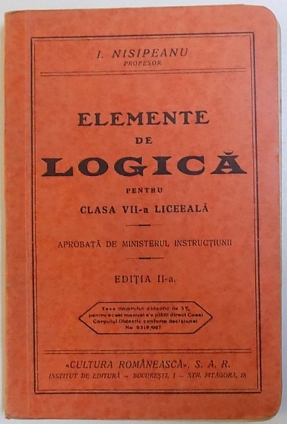 ELEMENTE DE LOGICA PENTRU CLASA VII -a LICEEALA  de I. NISIPEANU , 1935