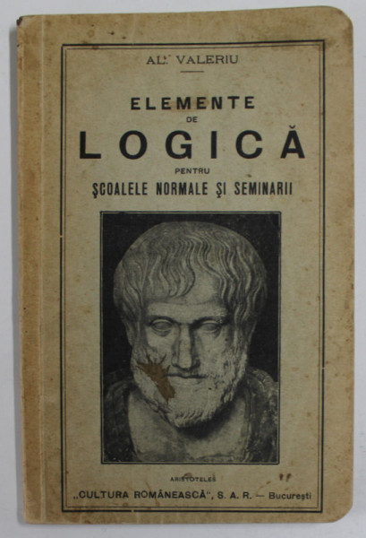 ELEMENTE DE LOGICA PENTRU SCOALELE NORMALE SI SEMINARII de AL. VALERIU , 1931, PREZINTA SUBLINIERI *