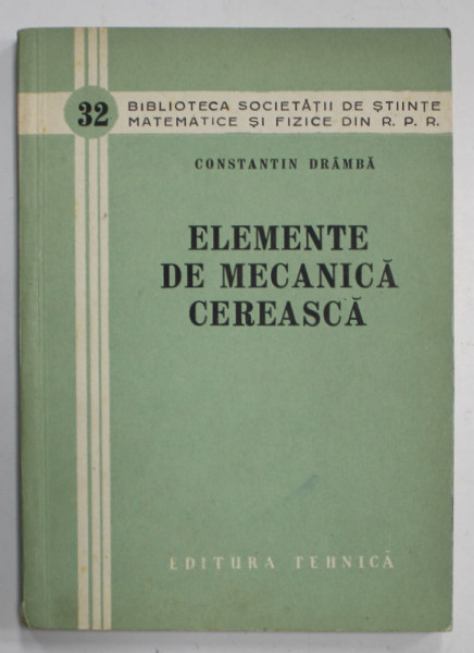 ELEMENTE DE MECANICA CEREASCA de CONSTANTIN DRAMBA , 1958