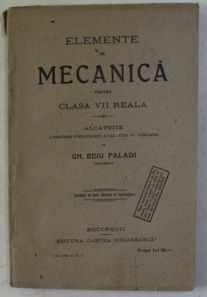 ELEMENTE DE MECANICA PENTRU CLASA VII REALA , ALCATUITE CONFORM PROGRAMEI ANALITICE IN VIGOARE de GH. BEIU PALADI