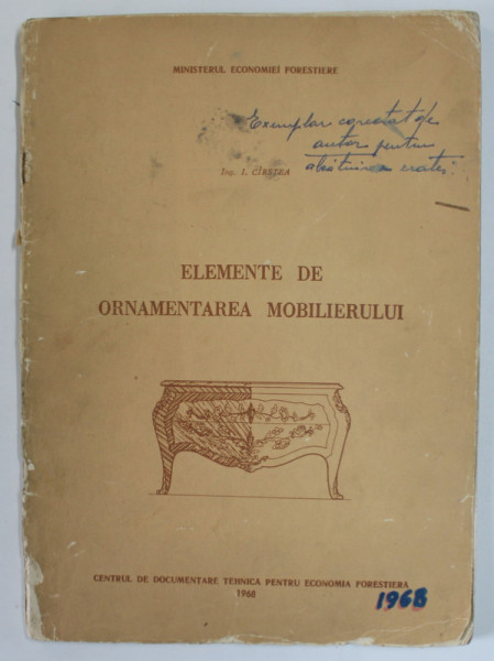 ELEMENTE DE ORNAMENTAREA MOBILIERULUI de ING. I. CARSTEA , 1968 , EXEMPLAR CORECTAT DE AUTOR *