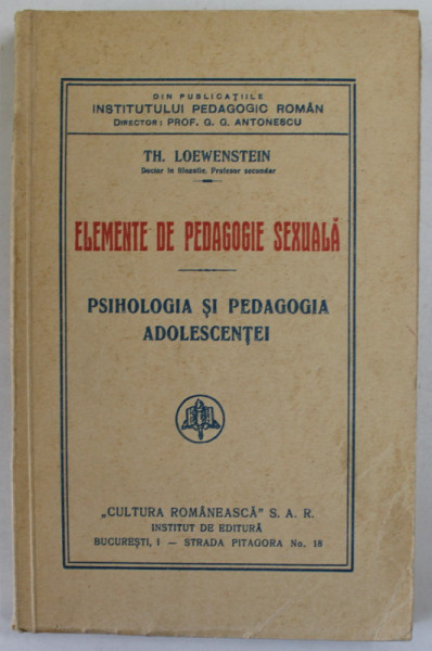 ELEMENTE DE PEDAGOGIE SEXUALA de TH. LOEWENSTEIN , PSIHOLOGIA SI PEDAGOGIA ADOLESCENTEI , EDITIE INTERBELICA