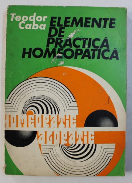 ELEMENTE DE PRACTICA HOMEOPATICA de TEODOR CABA , 1979 , DEDICATIE*