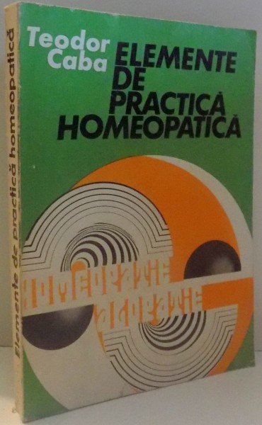 ELEMENTE DE PRACTICA HOMEOPATICA de TEODOR CABA , 1979