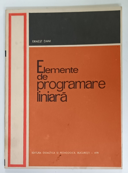 ELEMENTE DE PROGRAMARE LINIARA de ERNEST DANI , 1971