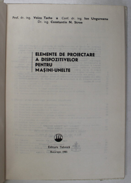 ELEMENTE DE PROIECTARE A DISPOZITIVELOR PENTRU MASINI - UNELTE de VOICU TACHE ...N. STROE , 1985, PREZINTA HALOURI DE APA SI URME DE UZURA