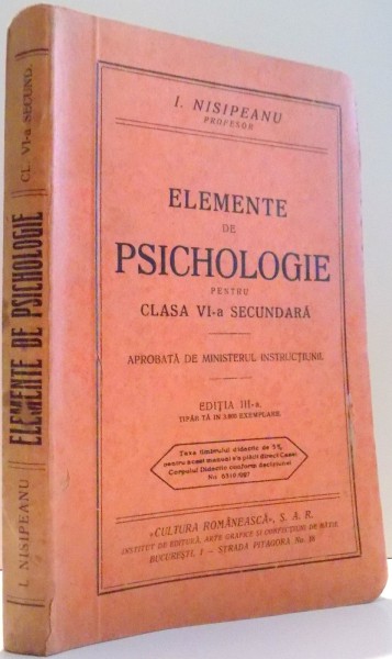 ELEMENTE DE PSICHOLOGIE PENTRU CLASA A VI-A SECUNDARA de I. NISIPEANU, EDITIA A III-A , 1935