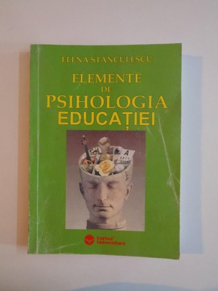 ELEMENTE DE PSIHOLOGIA EDUCATIEI de ELENA STANCULESCU 2005
