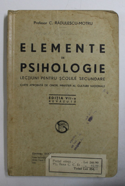 ELEMENTE DE PSIHOLOGIE  - LECTIUNI PENTRU SCOLILE SECUNDARE de C. RADULESCU - MOTRU , 1941