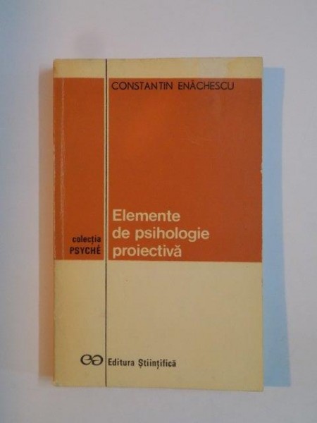 ELEMENTE DE PSIHOLOGIE PROIECTIVA de CONSTANTIN ENACHESCU 1973