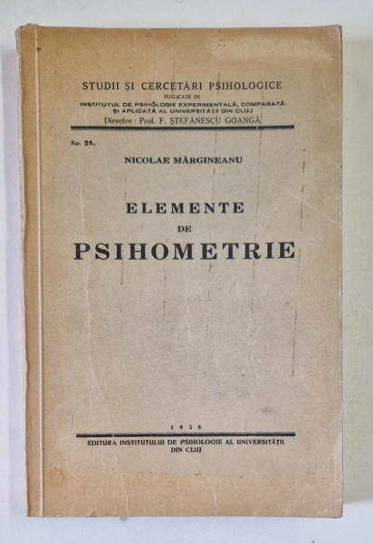ELEMENTE DE PSIHOMETRIE de NICOLAE MARGINEANU , 1938 * PREZINTA SUBLINIERI