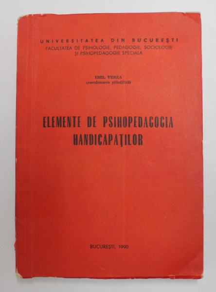 ELEMENTE DE PSIHOPEDAGOGIA HANDICAPATILOR de EMIL VERZA , 1990