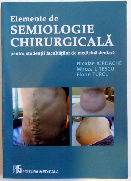 ELEMENTE DE SEMIOLOGIE CHIRURGICALA PENTRU STUDENTII FACULTATILOR DE MEDICINA DENTARA , 2015