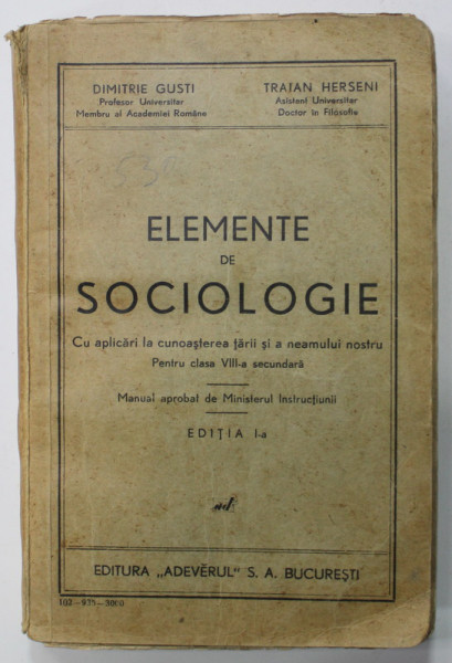 ELEMENTE DE SOCIOLOGIE de DIMITRIE GUSTI si TRAIAN HERSENI , MANUAL PENTRU CLASA A - VIII -A SECUNDARA , 1935
