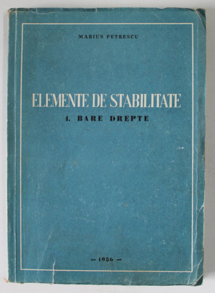ELEMENTE DE STABILITATE 1. BARE DREPTE de MARIUS PETRESCU , 1956