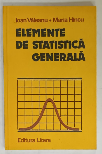 ELEMENTE DE STATISTICA MATEMATICA de IOAN VALEANU si MARIA HINCU , 1990
