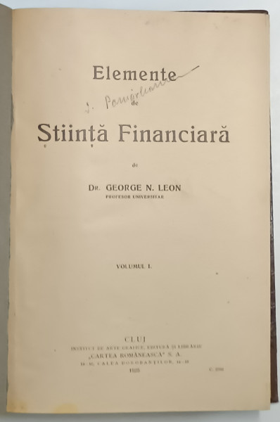 ELEMENTE DE STIINTA FINANCIARA  VOL. I   de GEORGE N. LEON , 1925