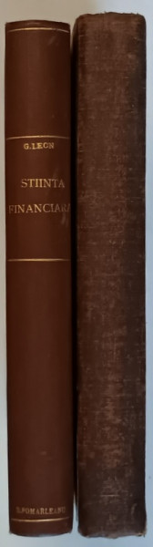 ELEMENTE DE STIINTA FINANCIARA , VOLUMELE I - II de GEORGE N. LEON , 1925 - 1930