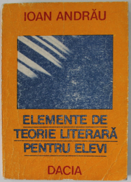 ELEMENTE DE TEORIE LITERARA PENTRU ELEVI de IOAN ANDRAU , 1986