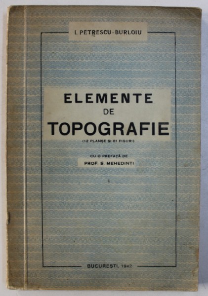ELEMENTE DE TOTPOGRAFIE de I . PETRESCU - BURLOIU , 1942
