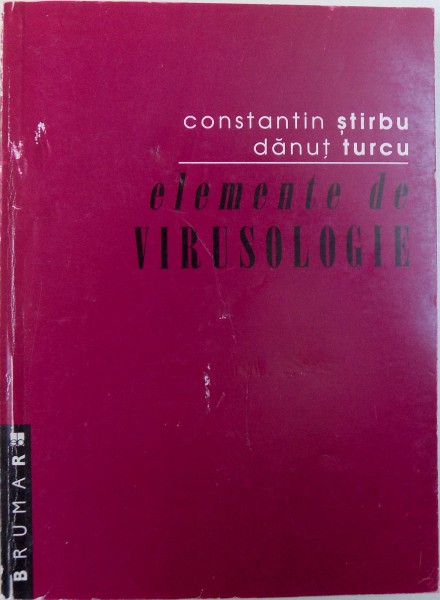 ELEMENTE DE VIRUSOLOGIE de CONSTANTIN STIRBU, DANUT TURCU , 2000