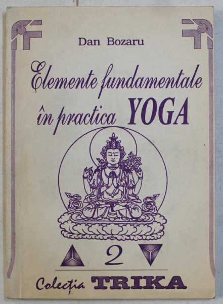 ELEMENTE FUNDAMENTALE IN PRACTICA YOGA de DAN BOZARU , 1992