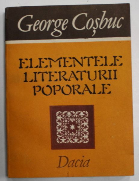 ELEMENTELE LITERATURII POPORALE de GEORGE COSBUC , 1986