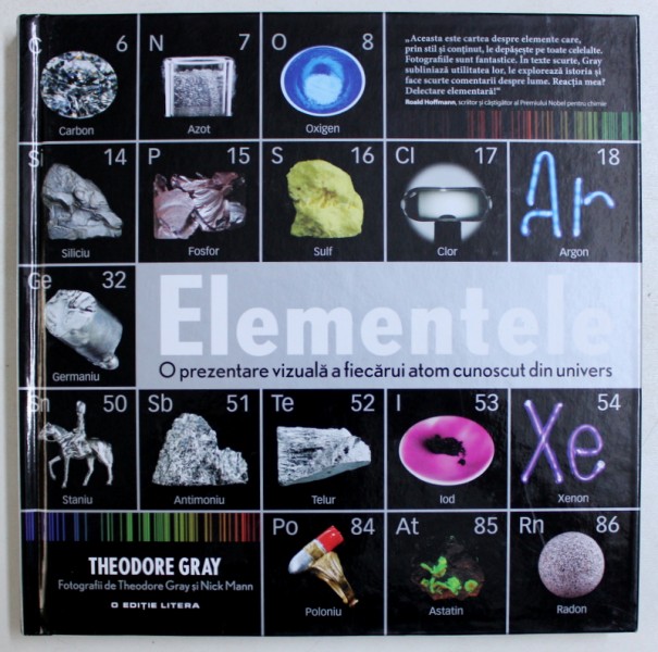 ELEMENTELE - O PREZENTARE VIZUALA A FIECARUI ATOM CUNOSCUT IN UNIVERS de THEODORE GRAY , 2018