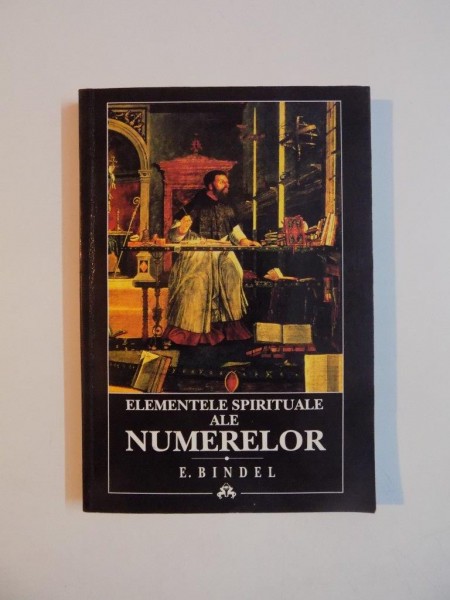 ELEMENTELE SPIRITUALE ALE NUMERELOR de E. BINDEL , 1996