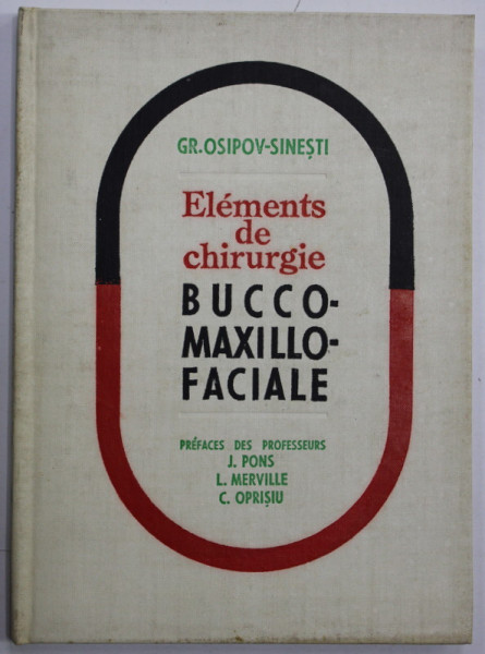 ELEMENTS DE CHIRURGIE BUCCO - MAXILLO - FACIALE par GR. OSIPOV - SINESTI , 1972