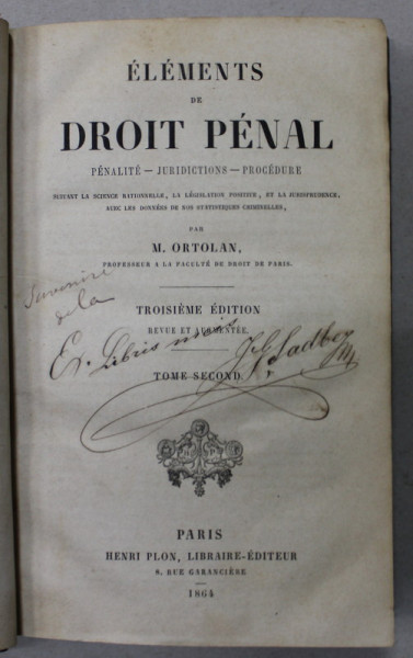 ELEMENTS DE DROIT PENAL , PENALITE - JURIDICTIONS - PROCEDURE par M. ORTOLAN , TOME SECOND , 1864