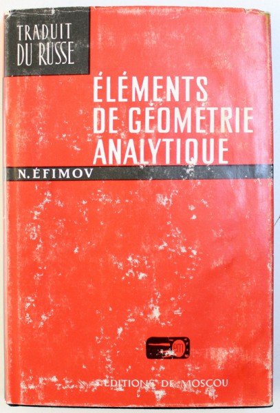 ELEMENTS DE GEOMETRIE ANALYTIQUE par N. EFIMOV , 1976