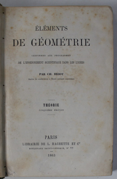 ELEMENTS DE GEOMETRIE par CH. BRIOT , CONFORMES AUX PROGRAMMES ...DANS LES LYCEES , 1863