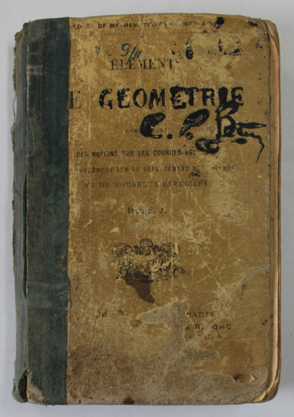 ELEMENTS DE GEOMETRIE par F.J. , 1918,  COPERTA IN STARE PROASTA