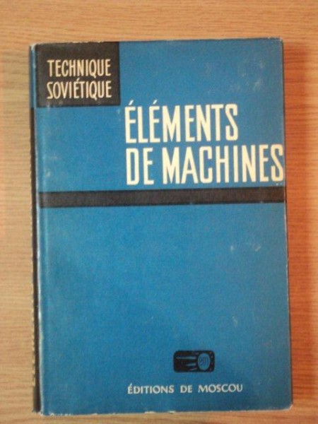 ELEMENTS DE MACHINES de V. DOBROVOLSKI, K. ZABLONSKI, S. MAK.... MOSCOU 1971