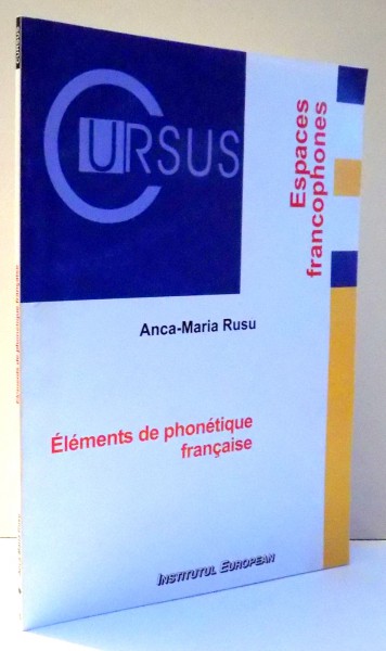 ELEMENTS DE PHONETIQUE FRANCAISE par ANCA-MARIA RUSU , 2002