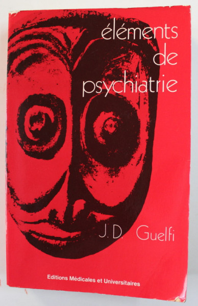 ELEMENTS DE PSYCHIATRIE par J.D. GUELFI , 1979 , DEDICATIE *