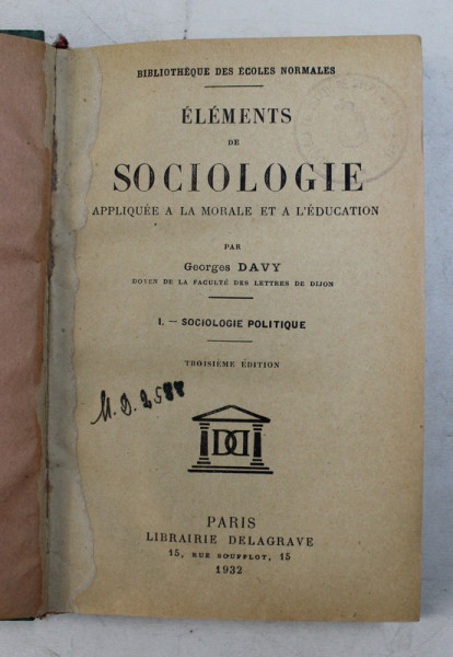 ELEMENTS DE SOCIOLOGIE APPLIQUE A  LA MORALE ET A L ' EDUCATION par GEORGES DAVY , TOME I - SOCIOLOGIE POLITIQUE , 1932