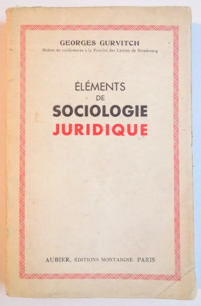 ELEMENTS DE SOCIOLOGIE JURIDIQUE par GEORGES GURVITCH  1940