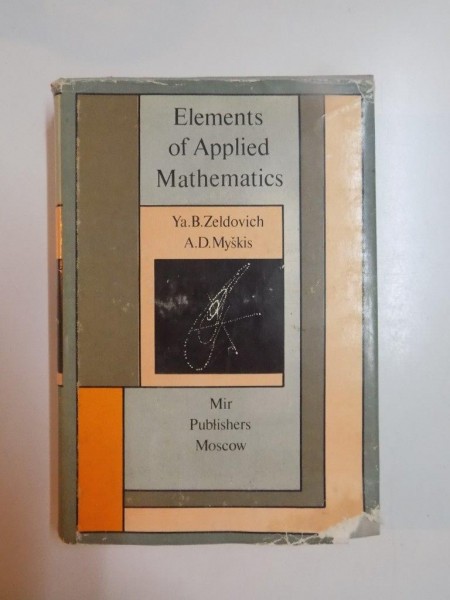 ELEMENTS OF APPLIED MATHEMATICS by YA. B. ZELDOVICH , D. MYSKIS , 1976