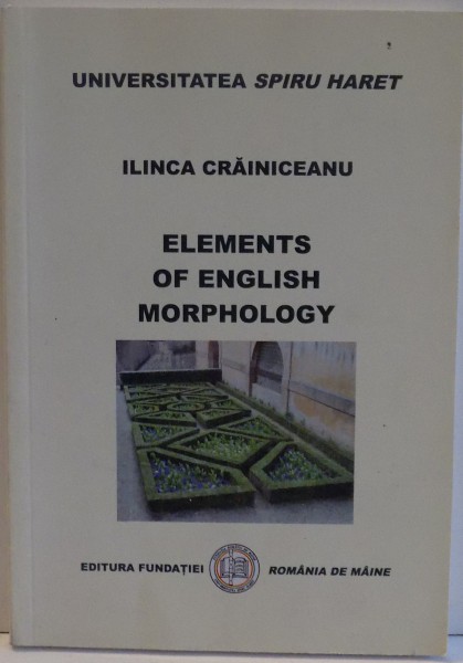 ELEMENTS OF ENGLISH MORPHOLOGY by ILINCA CRAINICEANU , 2007