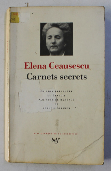 ELENA CEAUSESCU  - CARNETS SECRETS  , edition etablie et annotee par PATRICK RAMBAUD et FRANCIS SZFINER , 1990