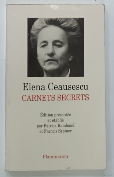 ELENA CEAUSESCU , CARNETS SECRETS , edition presentee par PATRICK RAMBAUD  et FRANCIS SZPINER , 1990 , PREZINTA  URME DE UZURA