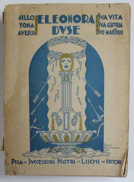 ELEONORA DUSE , SUA VITA , SUA GLORIA , SUA MARTIRIO di  CAMILLO ANTONA - TRAVERSI , 1926