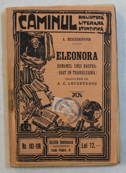 ELEONORA  - ROMANUL UNUI NAUFRAGIAT IN TRANSILVANIA de A . MESCHENDORFER  , EDITIE INTERBELICA