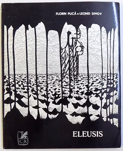 ELEUSIS de LEONID DIMOV , ilustratii de FLORIN PUCA , 1979