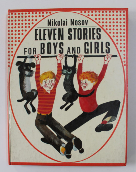 ELEVEN STORIES FOR BOYS AND GIRLS by NIKOLAI NOSOV , drawings by GEORGI YUDIN , 1984