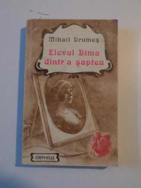 ELEVUL DIMA DINTR-A SAPTEA de MIHAIL DRUMES , 1995