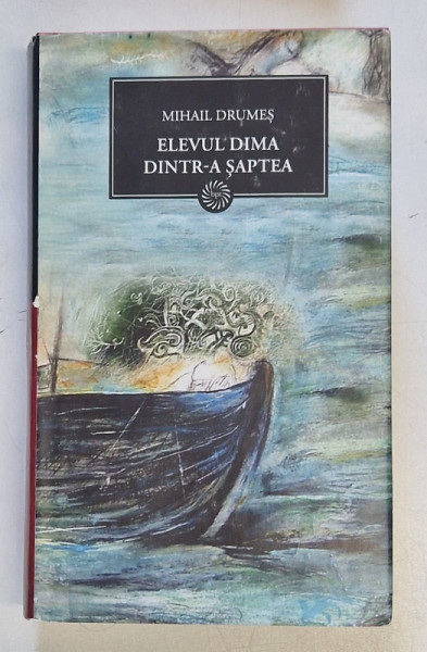 ELEVUL DIMA DINTR-A SAPTEA de MIHAIL DRUMES , 2009 *PREZINTA HALOURI DE APA