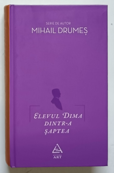 ELEVUL DIMA DINTR -A SAPTEA de MIHAIL DRUMES , 2014